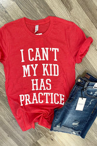 I Can't, My Kid Has Practice Heather Red Tee