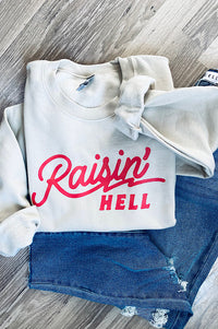 Raisin' Hell Unisex Sweatshirt