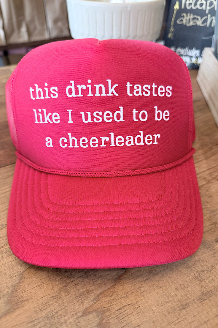 This Drink Tastes Like I Used to Be A Cheerleader Trucker Hat