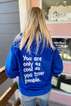 Only As Cool As You Treat People Hoodie