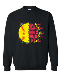 Pretty Girls Walk Like... Sweatshirt